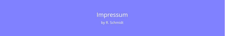 Impressumby R. Schmidt