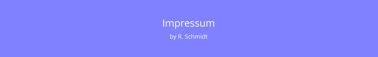 Impressumby R. Schmidt